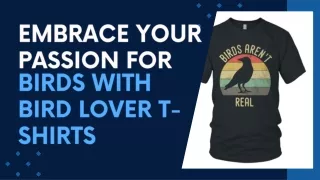 Embrace Your Passion for Birds with Bird Lover T-Shirts