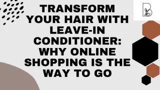 Transform Your Hair with Leave-In Conditioner: Why Online Shopping is the Way to Go