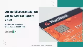 Online Microtransaction Market - Growth, Strategy Analysis, And Forecast 2032