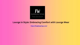 Lounge in Style Embracing Comfort with Lounge Wear