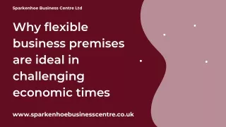 Why Flexible Business Premises are Ideal in Challenging Economic Times
