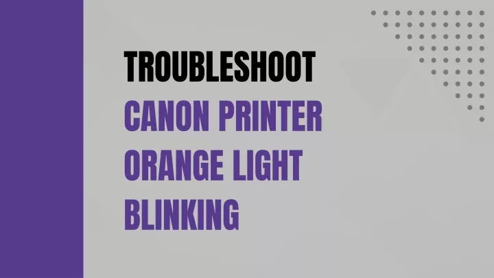 troubleshoot canon printer orange light blinking
