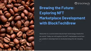 Discover Blocktechbrew - Leading NFT Marketplace Development Company