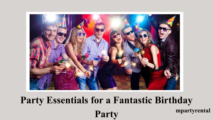party essentials for a fantastic birthday party