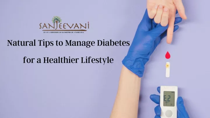 natural tips to manage diabetes for a healthier