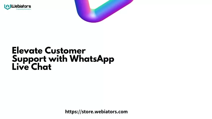 elevate customer support with whatsapp live chat