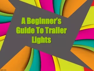 A Beginner’s Guide To Trailer Lights