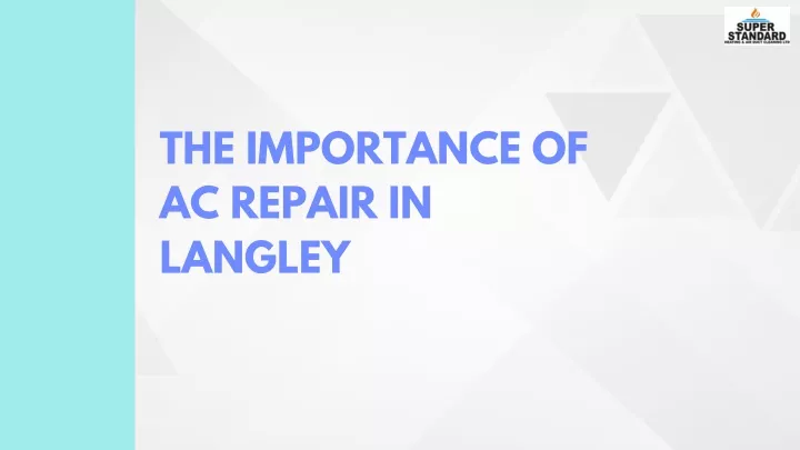 the importance of ac repair in langley