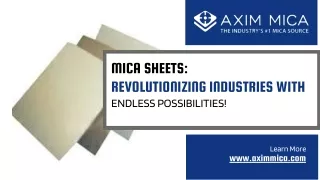 Mica sheets Revolutionizing industries with endless possibilities- Axim Mica
