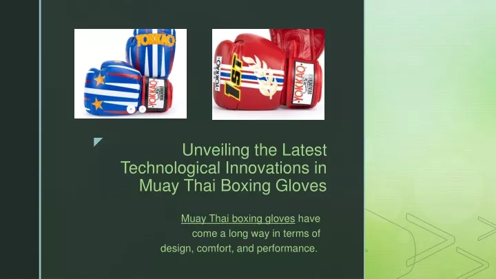 muay thai boxing gloves have come a long way in terms of design comfort and performance