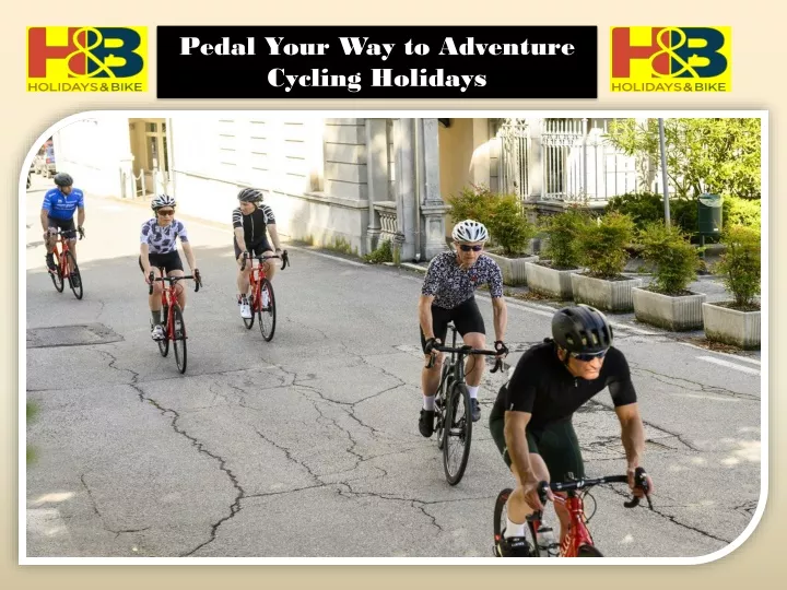 pedal your way to adventure cycling holidays
