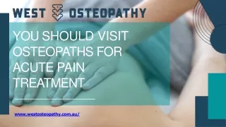 You Should Visit Osteopaths for Acute Pain Treatment