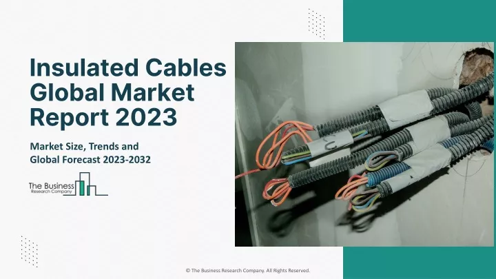 insulated cables global market report 2023