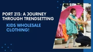 PORT 213 A Journey through Trendsetting Kids Wholesale Clothing