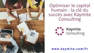 Optimiser le capital humain : la clé du succès avec Kaymite Consulting