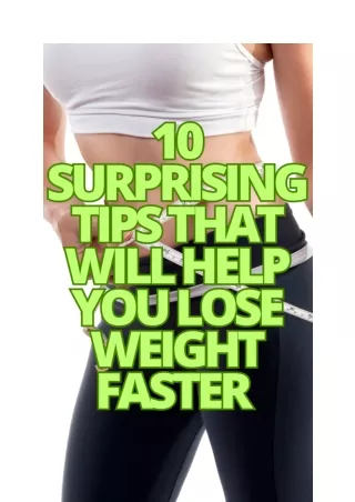 10 Surprising Tips That Will Help You Lose Weight Faster