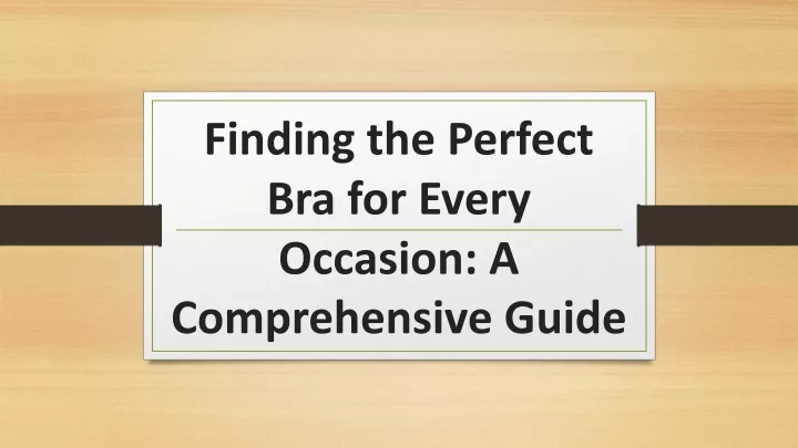 finding the perfect bra for every occasion a comprehensive guide