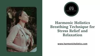 Harmonic Holistics Breathing Technique for Stress Relief and Relaxation