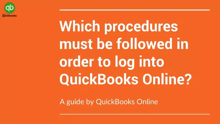which procedures must be followed in order to log into quickbooks online