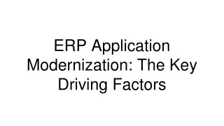 erp application modernization the key driving factors