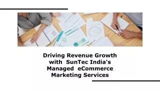 Driving Revenue Growth with  SunTec India's Managed  eCommerce Marketing Services