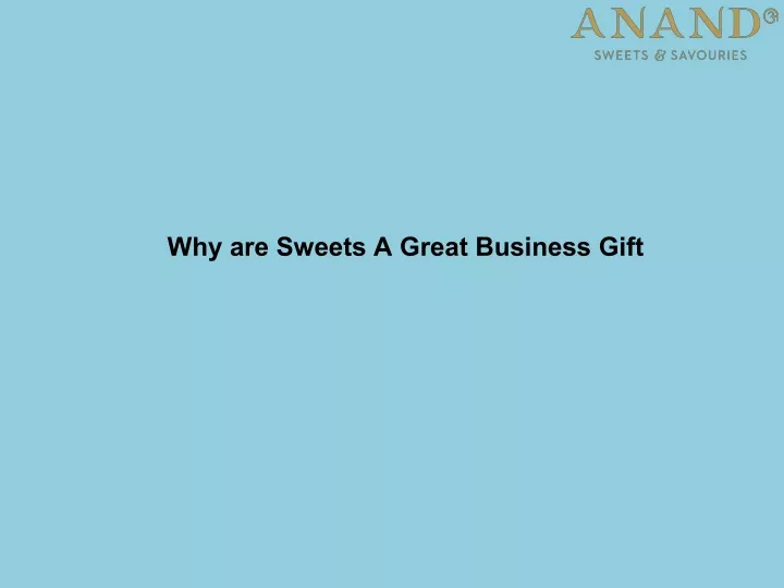 why are sweets a great business gift