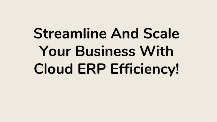streamline and scale your business with cloud
