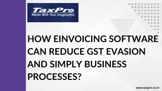 How eInvoicing Software Can Reduce GST Evasion and Simply Business Processes?