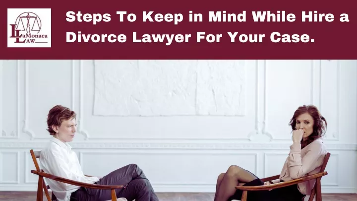 steps to keep in mind while hire a divorce lawyer