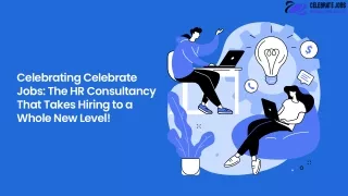 Celebrating Celebrate Jobs The HR Consultancy That Takes Hiring to a Whole New Level!