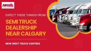 Expect These Things From a Semi Truck Dealerships Near Calgary