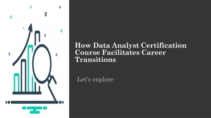 how data analyst certification course facilitates career transitions