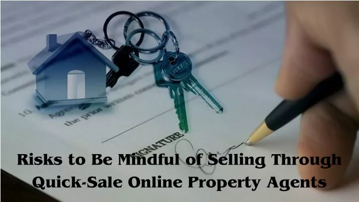 risks to be mindful of selling through quick sale
