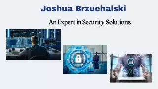 Joshua Brzuchalski - An Expert in Security Solutions