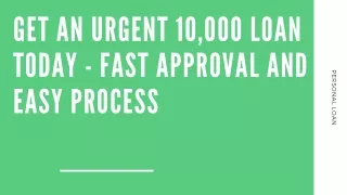 Get an Urgent 10,000 Loan Today - Fast Approval and Easy Process