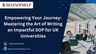 Empowering Your Journey Mastering the Art of Writing an Impactful SOP for UK Universities