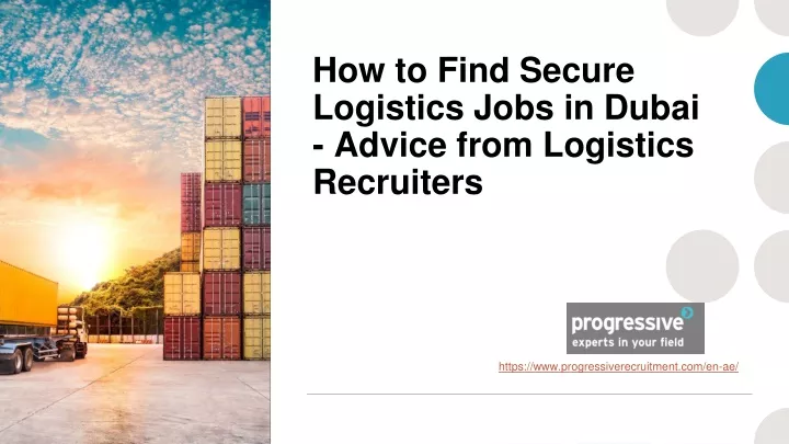 how to find secure logistics jobs in dubai advice from logistics recruiters