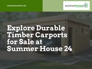 Explore Durable Timber Carports for Sale at Summer House 24
