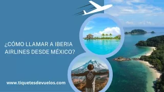 ¿Cómo llamar a IBERIA Airlines desde México PPT