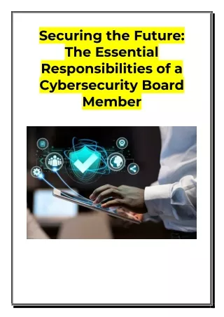 Securing the Future - The Essential Responsibilities of a Cybersecurity Board Member