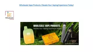 Wholesale Vape Products Elevate Your Vaping Experience Today!