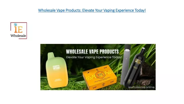 wholesale vape products elevate your vaping experience today