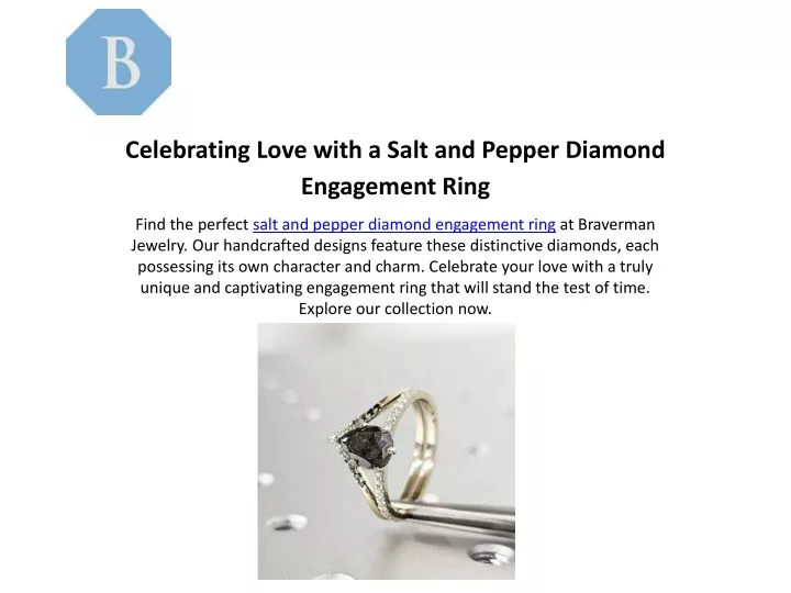 celebrating love with a salt and pepper diamond engagement ring