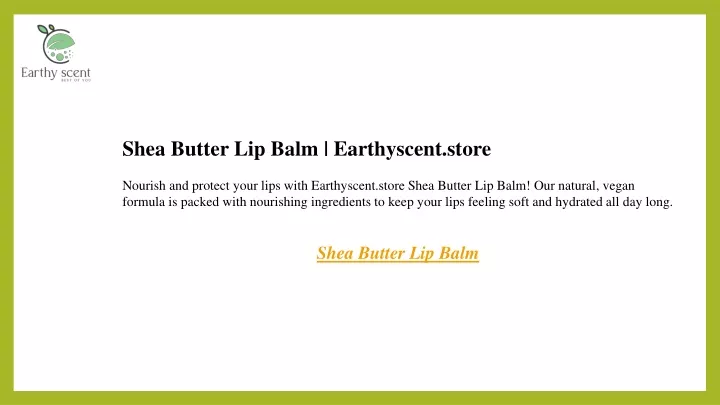 shea butter lip balm earthyscent store nourish
