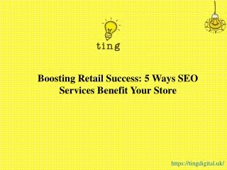 Boosting Retail Success 5 Ways SEO Services Benefit Your Store