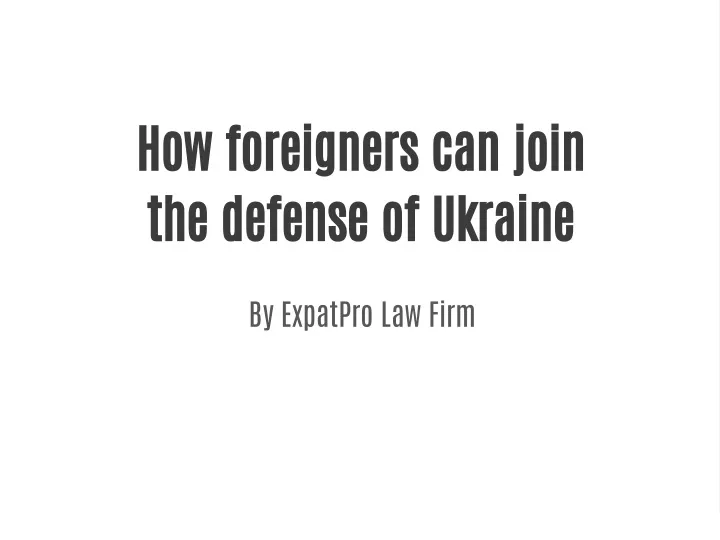 how foreigners can join the defense of ukraine