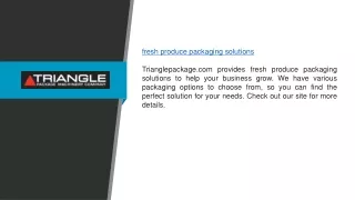 Fresh Produce Packaging Solutions | Trianglepackage.com