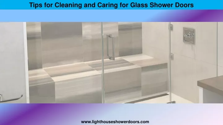 tips for cleaning and caring for glass shower