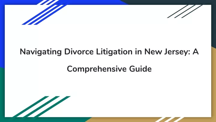 navigating divorce litigation in new jersey a comprehensive guide