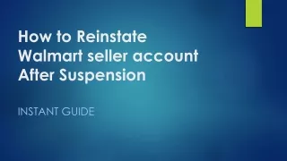 How to Reinstate Walmart seller account After Suspension PPT
